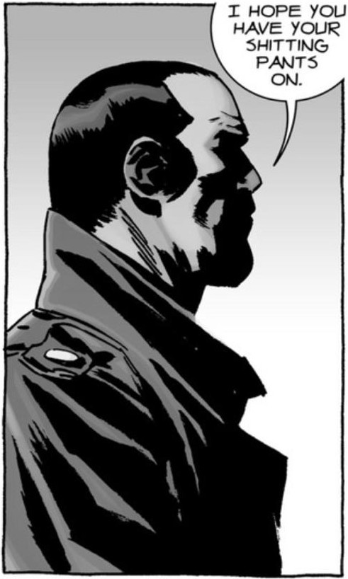 Negan: I hope you have your shitting pants on